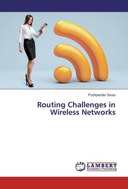 Routing Challenges in Wireless Networks