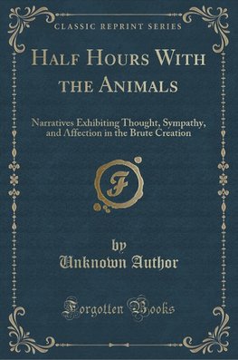 Author, U: Half Hours With the Animals