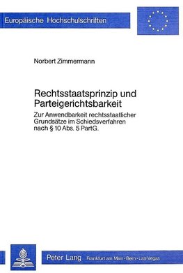 Rechtsstaatsprinzip und Parteigerichtsbarkeit