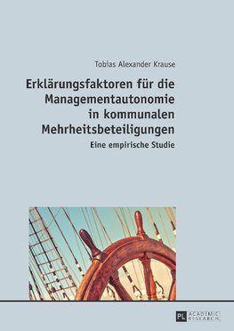 Erklärungsfaktoren für die Managementautonomie in kommunalen Mehrheitsbeteiligungen