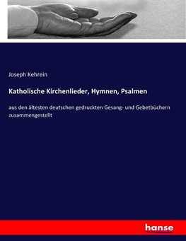 Katholische Kirchenlieder, Hymnen, Psalmen