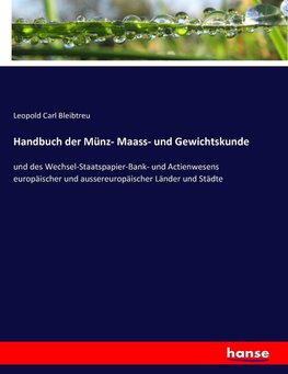 Handbuch der Münz- Maass- und Gewichtskunde