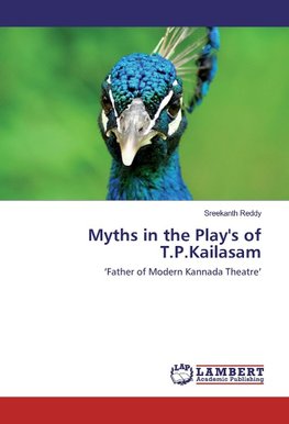 Myths in the Play's of T.P.Kailasam