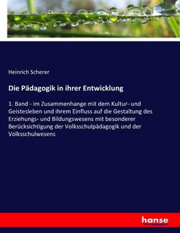 Die Pädagogik in ihrer Entwicklung