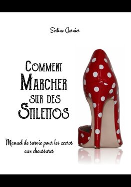 Comment marcher sur des stilettos