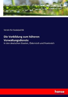 Die Vorbildung zum höheren Verwaltungsdienste