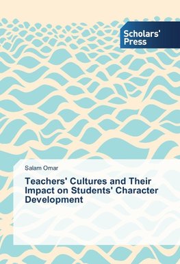 Teachers' Cultures and Their Impact on Students' Character Development