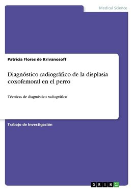 Diagnóstico radiográfico de la displasia coxofemoral en el perro