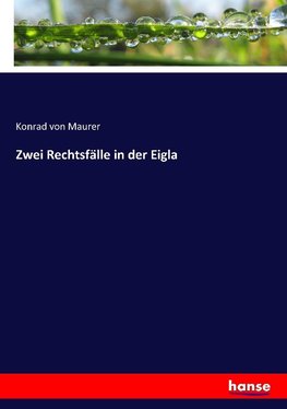 Zwei Rechtsfälle in der Eigla