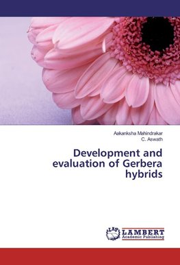 Development and evaluation of Gerbera hybrids