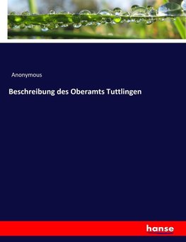 Beschreibung des Oberamts Tuttlingen