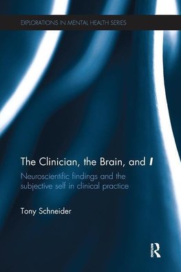 Schneider, T: Clinician, the Brain, and 'I'