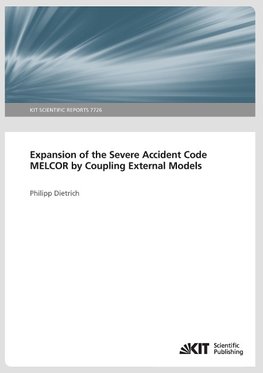 Expansion of the Severe Accident Code MELCOR by Coupling External Models