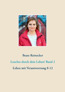 Leuchte durch dein Leben! Band 2