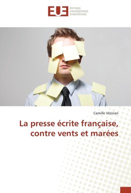 La presse écrite française, contre vents et marées