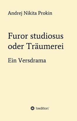 Furor studiosus oder Träumerei