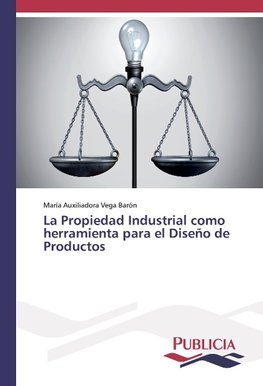 La Propiedad Industrial como herramienta para el Diseño de Productos