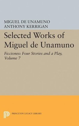 Selected Works of Miguel de Unamuno, Volume 7