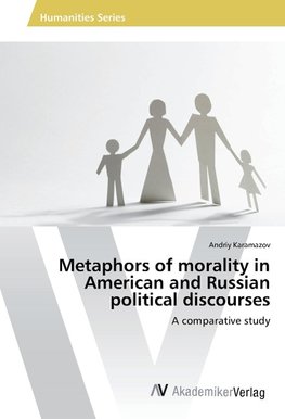 Metaphors of morality in American and Russian political discourses