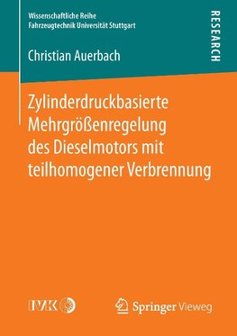 Zylinderdruckbasierte Mehrgrößenregelung des Dieselmotors mit teilhomogener Verbrennung