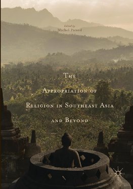 The Appropriation of Religion in Southeast Asia and Beyond