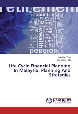 Life-Cycle Financial Planning In Malaysia: Planning And Strategies