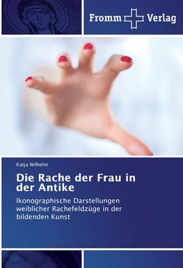 Die Rache der Frau in der Antike