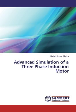 Advanced Simulation of a Three Phase Induction Motor