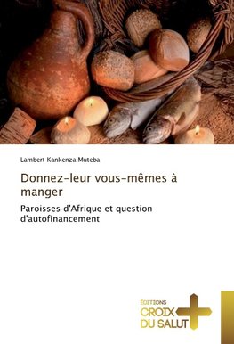 Donnez-leur vous-mêmes à manger