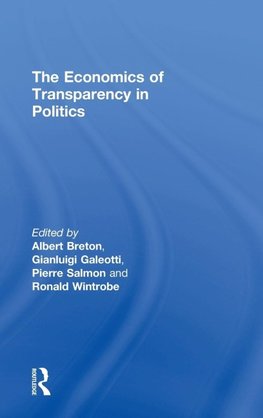 The Economics of Transparency in Politics