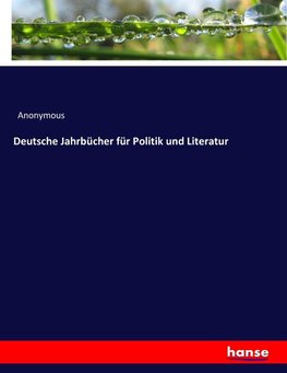 Deutsche Jahrbücher für Politik und Literatur