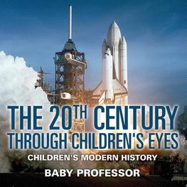 The 20th Century through Children's Eyes | Children's Modern History