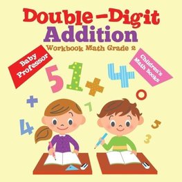 Double-Digit Addition Workbook Math Grade 2 | Children's Math Books