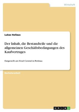 Der Inhalt, die Bestandteile und die allgemeinen Geschäftsbedingungen des Kaufvertrages