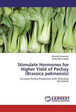 Stimulate Hormones for Higher Yield of Pechay (Brassica pekinensis)