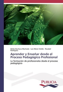 Aprender y Enseñar desde el Proceso Pedagógico Profesional