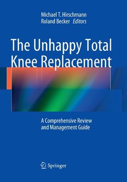 The Unhappy Total Knee Replacement