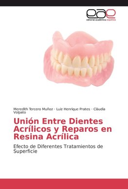 Unio´n Entre Dientes Acri´licos y Reparos en Resina Acri´lica