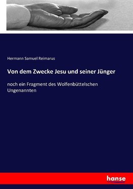 Von dem Zwecke Jesu und seiner Jünger