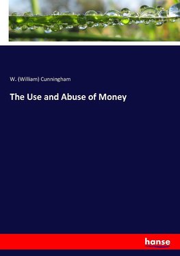 The Use and Abuse of Money