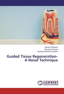 Guided Tissue Regeneration- A Novel Technique