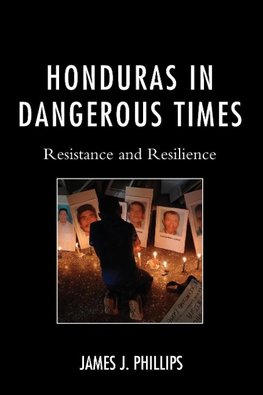 HONDURAS IN DANGEROUS TIMES