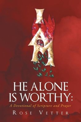 He Alone Is Worthy