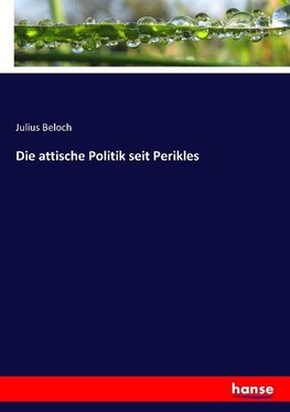 Die attische Politik seit Perikles