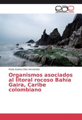 Organismos asociados al litoral rocoso Bahía Gaira, Caribe colombiano