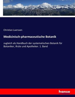 Medicinisch-pharmaceutische Botanik