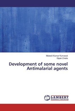 Development of some novel Antimalarial agents