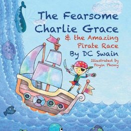 The Fearsome Charlie Grace and the Amazing Pirate Race