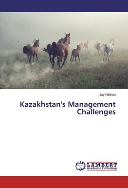 Kazakhstan's Management Challenges