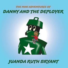 The Mini Adventures of Danny and the Deployer